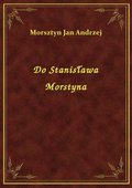 ebooki: Do Stanisława Morstyna - ebook