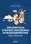 Biznes: Implementacja strategii zarządzania w przedsiębiorstwie. Ujęcie systemowe - ebook