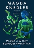 Medea z Wyspy Błogosławionych - ebook