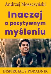 : Inaczej o pozytywnym myśleniu - ebook