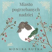 : Miasto pogrzebanych nadziei - audiobook