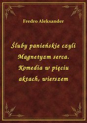 : Śluby panieńskie, czyli Magnetyzm serca. - ebook