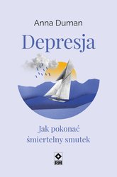 : Depresja. Jak pokonać śmiertelny smutek - ebook