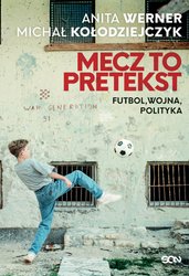 : Mecz to pretekst. Futbol, wojna, polityka - ebook