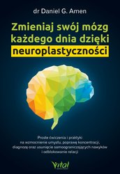 : Zmieniaj swój mózg każdego dnia dzięki neuroplastyczności - ebook