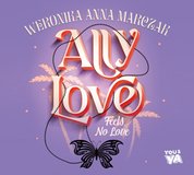 : Ally Love Feels No Love. Tom 1 - audiobook