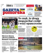 : Gazeta Pomorska - Toruń - e-wydanie – 57/2022
