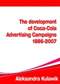 The Development of Coca-Cola Advertising Campaigns (1886-2007) - ebook