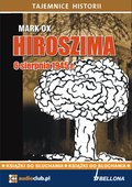 Hiroszima 6 sierpnia 1945 roku - audiobook