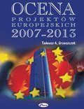 Ocena projektów europejskich 2007-2013 - ebook