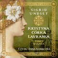 Literatura piękna, beletrystyka: Krystyna córka Lavransa. Wianek - audiobook