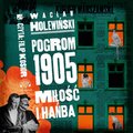Kryminał, sensacja, thriller: Pogrom 1905. Miłość i hańba. Polowanie na ćmy - audiobook