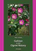 Obyczajowe: Gulistan, to jest ogród różany - ebook