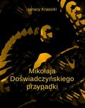 Literatura piękna, beletrystyka: Mikołaja Doświadczyńskiego przypadki - ebook
