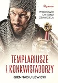 Templariusze i konkwistadorzy. Wędrówki Chitonu Zbawiciela - ebook