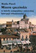 Miasto gruzińskie w świetle europejskiej i orientalnej koncepcji urbanistycznej - ebook