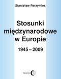 Stosunki międzynarodowe w Europie 1945-2009 - ebook