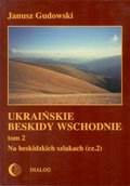 Ukraińskie Beskidy Wschodnie Tom II. Na beskidzkich szlakach (cz. 2) - ebook