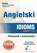 Angielski. Idioms. Część 1 i 2. Podręcznik z ćwiczeniami - audiobook