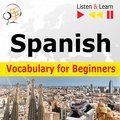Spanish Vocabulary for Beginners. Listen & Learn to Speak - audiobook