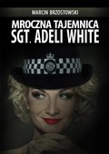 Mroczna tajemnica Sgt. Adeli White - ebook