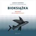 Bioksiążka. Biologia dla niewtajemniczonych - audiobook