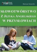 Języki i nauka języków: Słowotwórstwo z Języka Angielskiego w Przysłowiach - ebook