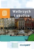 Wałbrzych i okolice. Miniprzewodnik - ebook