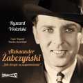 Dokument, literatura faktu, reportaże, biografie: Aleksander Żabczyński. Jak drogie są wspomnienia - audiobook