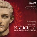 dokument, literatura faktu, reportaże: Kaligula. Pięć twarzy cesarza - audiobook