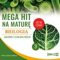 Mega hit na maturę. Biologia 3. Anatomia i fizjologia roślin - audiobook