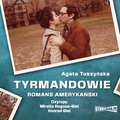 Tyrmandowie. Romans amerykański - audiobook