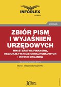 Zbiór pism i wyjaśnień urzędowych Ministerstwa Finansów, regionalnych izb obrachunkowych i innych organów - ebook