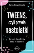 Społeczeństwo: Tweens, czyli prawie nastolatki. Poradnik dla rodziców dzieci 8-13 lat - ebook