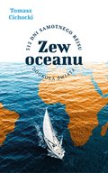 Inne: Zew oceanu. 312 dni samotnego rejsu dookoła świata - ebook