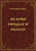 Ad Astra Dwugłos W Puszczy - ebook