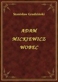 Adam Mickiewicz Wobec - ebook