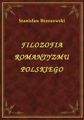 ebooki: Filozofia Romantyzmu Polskiego - ebook