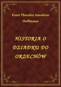 ebooki: Historia O Dziadku Do Orzechów - ebook