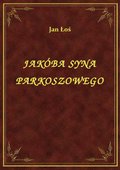 ebooki: Jakóba Syna Parkoszowego - ebook