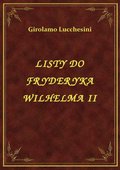 ebooki: Listy Do Fryderyka Wilhelma II - ebook
