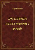Lysistrata Czyli Wojna I Pokój - ebook