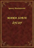 Mama Sobie Życzy - ebook