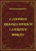ebooki: O Siedmiu Krasnoludkach I Sierotce Marysi - ebook