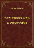 ebooki: Pan Burmistrz Z Pipidówki - ebook