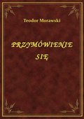 ebooki: Przymówienie się Teodora Morawskiego w Towarzystwie Literackim Polskim w Paryżu dnia 29 listopada 1840. - ebook