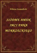 Siódme Amen Imci Pana Mokrzeckiego - ebook