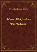 ebooki: Adama Mickiewicza "Pan Tadeusz" - ebook