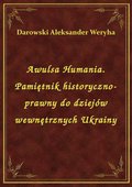 Awulsa Humania. Pamiętnik historyczno-prawny do dziejów wewnętrznych Ukrainy - ebook