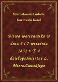 Bitwa warszawska w dniu 6 i 7 września 1831 r. T. 2 dziełopośmiertne L. Mierosławskiego - ebook